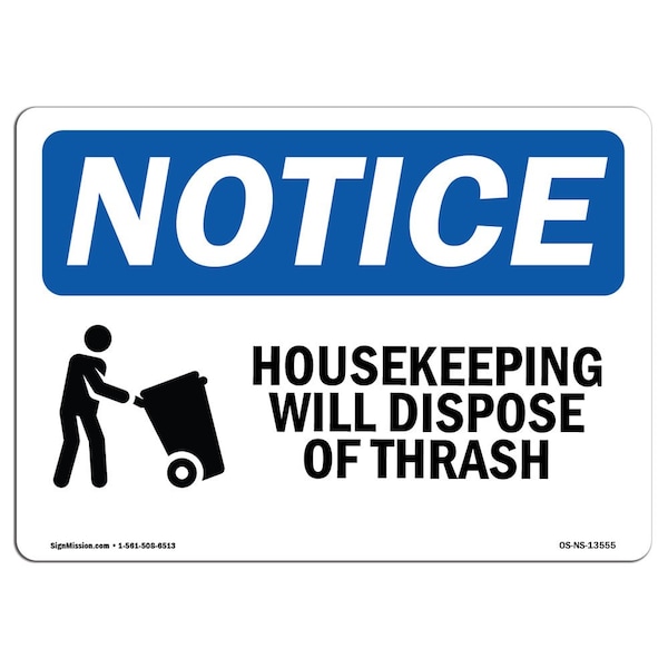 Safety Sign, OSHA Notice, 12" Height, Housekeeping Will Dispose Of Trash Sign With Symbol, Landscape
